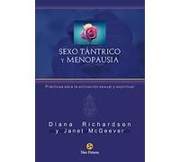 Sexo tántrico y menopausia: Prácticas para la activación sexual y espiritual (Neo-Sex)