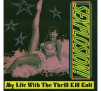 Sexplosion by My Life With The Thrill Kill Kult (2004-04-26)