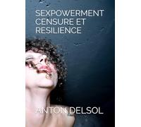 SEXPOWERMENT CENSURE ET RESILIENCE: Derrière chaque image, il y a une histoire, une décision, un consentement.
