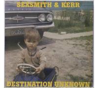 Sexsmith & Kerr - Destination Unknown