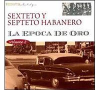 Sexteto Y Septeto Habanero - Vol. 2-La Epoca De Oro