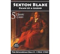 Sexton Blake: Dawn of a Legend: The Edwardian Era #1 1904-1905