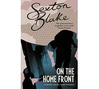Sexton Blake on the Home Front: (The Sexton Blake Library 4)