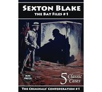 Sexton Blake: The Bat Files #1: The Criminals’ Confederation Series #1 of 14