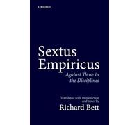 Sextus Empiricus: Against Those in the Disciplines: Translated with introduction and notes