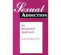 Sexual Addiction: An Integrated Approach