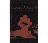 Sexual Anarchy: Gender and Culture at the Fin de Siecle