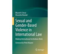 Sexual and Gender-Based Violence in International Law: Making International Institutions Work