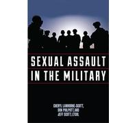 Sexual Assault in the Military: A Guide for Victims and Families (Military Life)
