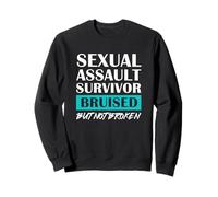 Sexual Assault Survivor Bruised But Not Broken Awareness Sweatshirt