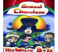 Sexual Chocolate & the White Boys