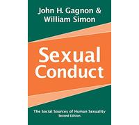 Sexual Conduct: The Social Sources of Human Sexuality (Social Problems & Social Issues)