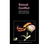Sexual Conflict: 27 (Monographs in Behavior and Ecology)