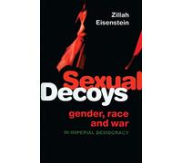 Sexual Decoys: Gender, Race and War in Imperial Democracy