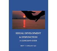 Sexual Development & Dysfunction: A Clinician's Guide to Establishing Sexual Health
