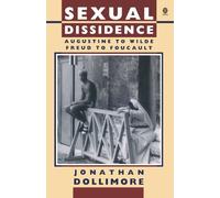 Sexual Dissidence: Augustine to Wilde, Freud to Foucault