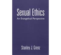 Sexual Ethics: An Evangelical Perspective