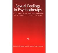 Sexual Feelings in Psychotherapy: Explorations for Therapists and Therapists-in-training