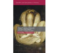Sexual Forensics in Victorian and Edwardian England: Age, Crime and Consent in the Courts (Genders and Sexualities in History)