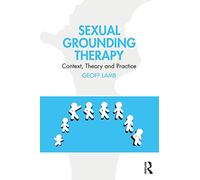 Sexual Grounding Therapy: Context, Theory and Practice