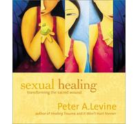 [Sexual Healing: Transforming the Sacred Wound: Transform the Sacred Wound] [By: x] [January, 2003]