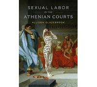 Sexual Labor in the Athenian Courts