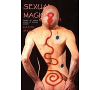Sexual Magick: Secrets of Sexual Gnosis in Western Magick by Katon Shual (21-Sep-2012) Paperback