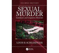 Sexual Murder: Catathymic and Compulsive Homicides