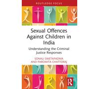 Sexual Offences Against Children in India : Understanding the Criminal Justice Responses