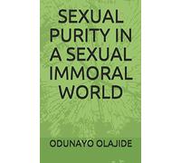 SEXUAL PURITY IN A SEXUAL IMMORAL WORLD