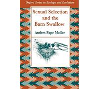 Sexual Selection And The Barn Swallow (Oxford Series In Ecology And Evolution)