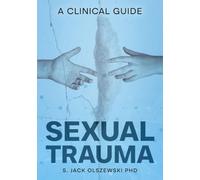 Sexual Trauma: A Clinical Guide