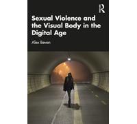 Sexual Violence and the Visual Body in the Digital Age