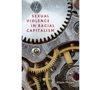 Sexual Violence in Racial Capitalism