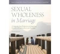 Sexual Wholeness in Marriage: An LDS Perspective on Integrating Sexuality and Spirituality in our Marriages
