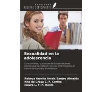 Sexualidad en la adolescencia: Conocimientos y actitudes de los adolescentes escolarizados en relación con las enfermedades de transmisión sexual y el embarazo