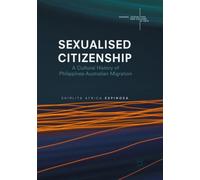 Sexualised Citizenship : A Cultural History of Philippines-Australian Migration