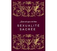 SEXUALITÉ SACRÉE: L’union du corps et de l’âme