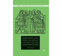 Sexuality and its Queer Discontents in Middle English Literature