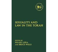 Sexuality and Law in the Torah (The Library of Hebrew Bible/Old Testament Studies)