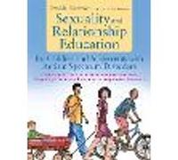 Sexuality and Relationship Education for Children and Adolescents with Autism Spectrum Disorders