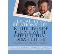 Sexuality and Relationships in the Lives of People with Intellectual Disabilities: Standing in My Shoes