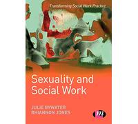 Sexuality and Social Work (Transforming Social Work Practice)