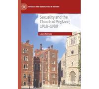 Sexuality and the Church of England, 1918-1980 (Genders and Sexualities in History)