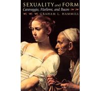 Sexuality & Form - Caravaggio, Marlow & Bacon