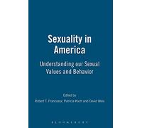 Sexuality in America: Understanding our Sexual Values and Behavior