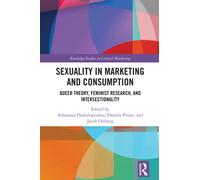 Sexuality in Marketing and Consumption : Queer Theory, Feminist Research, and Intersectionality