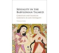 Sexuality in the Babylonian Talmud: Christian and Sasanian Contexts in Late Antiquity