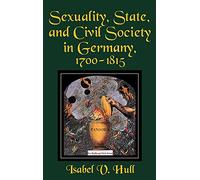 Sexuality, State, and Civil Society in Germany, 1700-1815 (Suny Series in Chinese Philosophy and)
