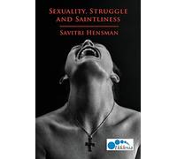 Sexuality, Struggle and Saintliness: Same Sex Love and the Church